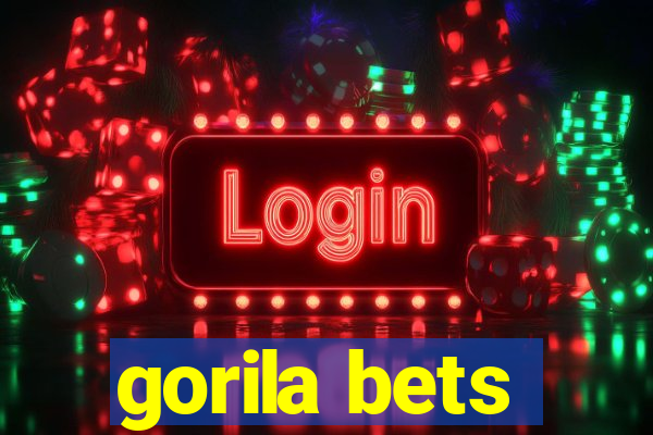 gorila bets